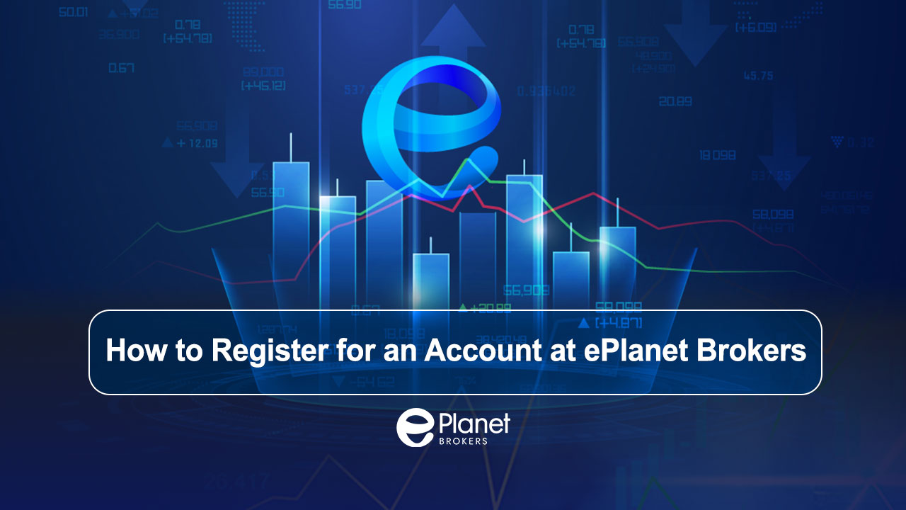 How to Register for an Account at ePlanet Brokers