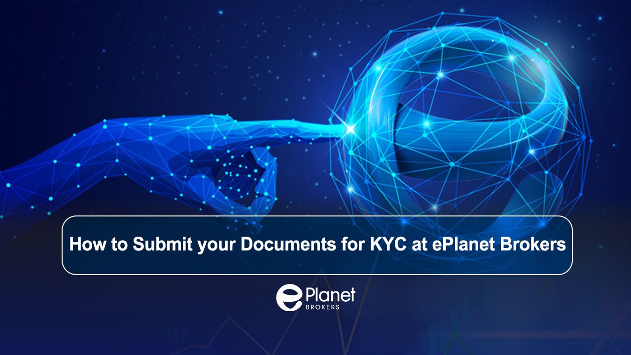 How to Submit your Documents for KYC at ePlanet Brokers